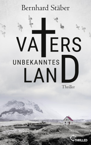 Bernhard Stäber: Vaters unbekanntes Land