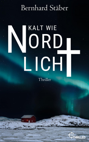 Bernhard Stäber: Kalt wie Nordlicht