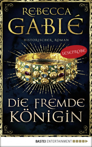 Rebecca Gablé: Leseprobe: Die fremde Königin
