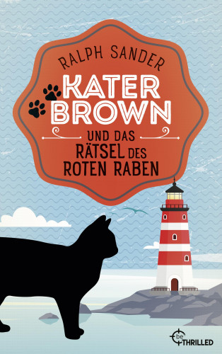 Ralph Sander: Kater Brown und das Rätsel des Roten Raben