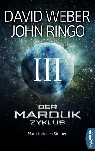 David Weber, John Ringo: Der Marduk-Zyklus: Marsch zu den Sternen