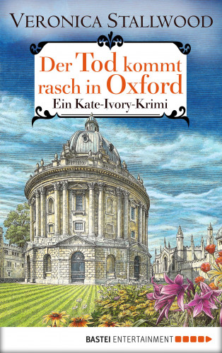 Veronica Stallwood: Der Tod kommt rasch in Oxford