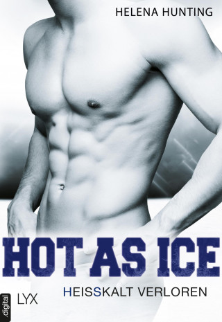 Helena Hunting: Hot as Ice – Heißkalt verloren