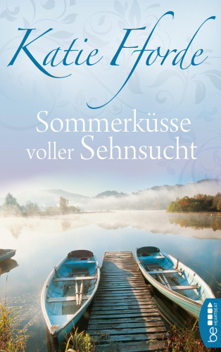 Katie Fforde: Sommerküsse voller Sehnsucht