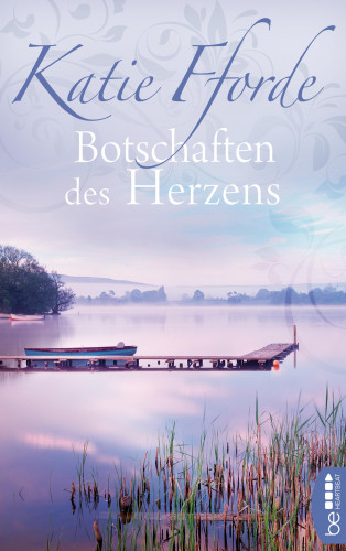 Katie Fforde: Botschaften des Herzens