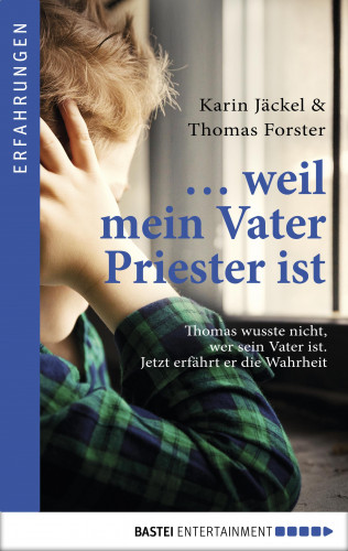 Karin Jäckel, Thomas Forster: ... weil mein Vater Priester ist