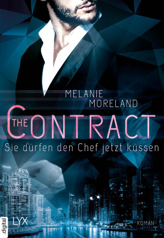Melanie Moreland: The Contract - Sie dürfen den Chef jetzt küssen