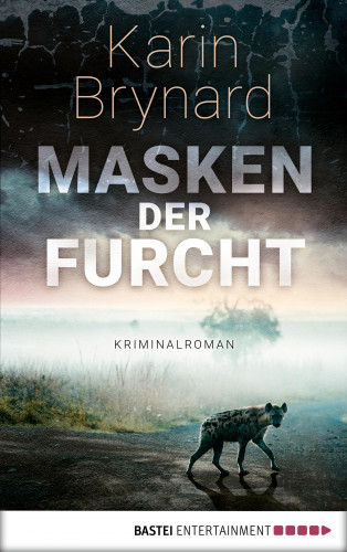 Karin Brynard: Masken der Furcht