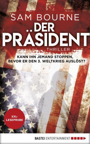 Sam Bourne: XXL-Leseprobe: Der Präsident
