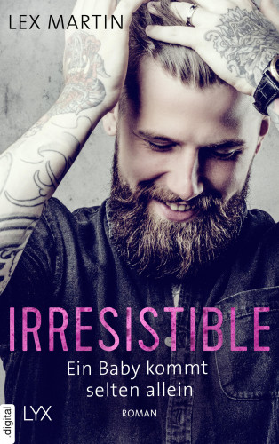 Lex Martin: Irresistible - Ein Baby kommt selten allein