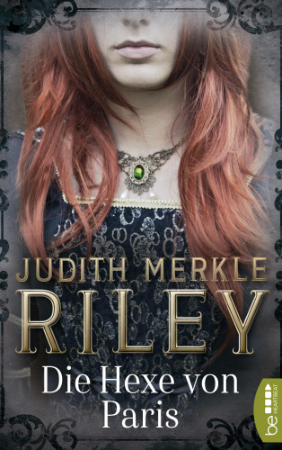 Judith Merkle Riley: Die Hexe von Paris