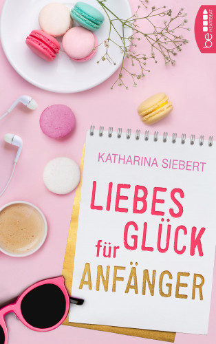Katharina Siebert: Liebesglück für Anfänger