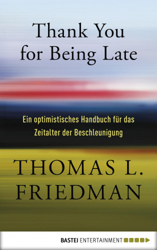 Thomas L. Friedman: Thank You for Being Late