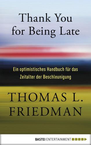 Thomas L. Friedman: Thank You for Being Late