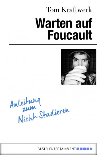 Tom Kraftwerk: Warten auf Foucault