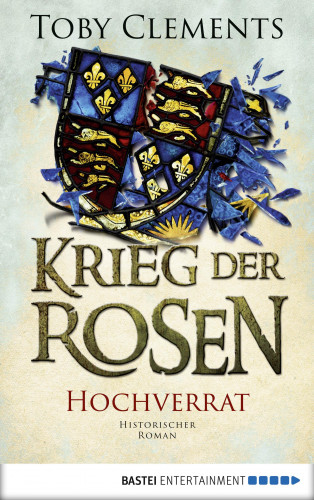 Toby Clements: Krieg der Rosen: Hochverrat