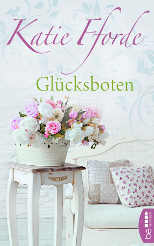 Katie Fforde: Glücksboten