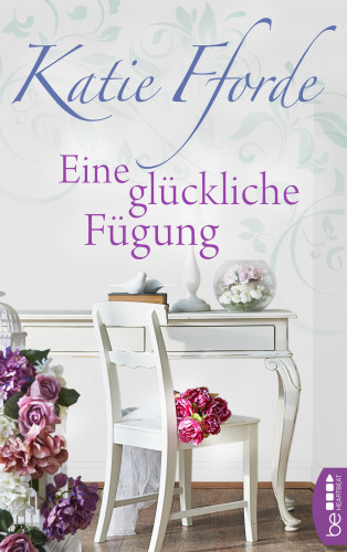 Katie Fforde: Eine glückliche Fügung