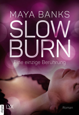 Maya Banks: Slow Burn - Eine einzige Berührung