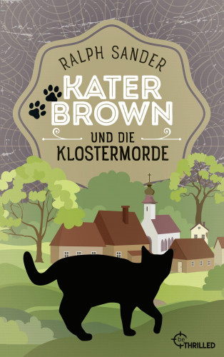 Ralph Sander: Kater Brown und die Klostermorde