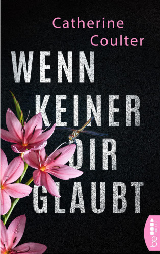 Catherine Coulter: Wenn keiner dir glaubt