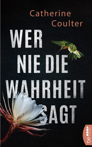 Catherine Coulter: Wer nie die Wahrheit sagt