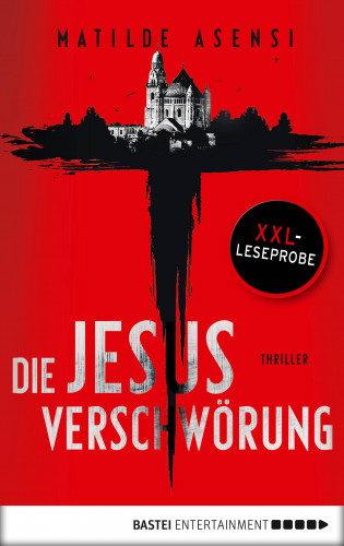 Matilde Asensi: XXL-Leseprobe: Die Jesus-Verschwörung