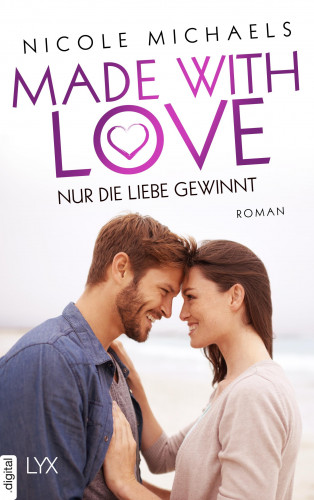 Nicole Michaels: Made with Love - Nur die Liebe gewinnt