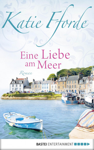 Katie Fforde: Eine Liebe am Meer