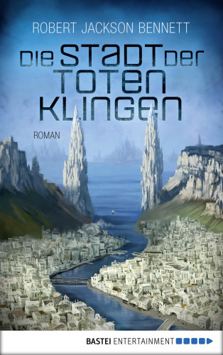 Robert Jackson Bennett: Die Stadt der toten Klingen