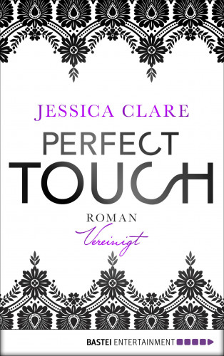 Jessica Clare: Perfect Touch - Vereinigt