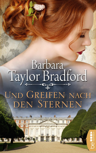 Barbara Taylor Bradford: Und greifen nach den Sternen