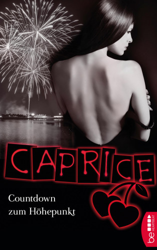 Bella Apex: Countdown zum Höhepunkt - Caprice