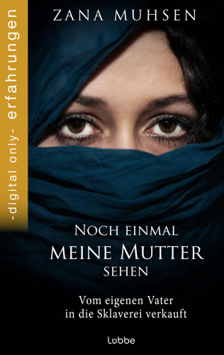 Zana Muhsen: Noch einmal meine Mutter sehen