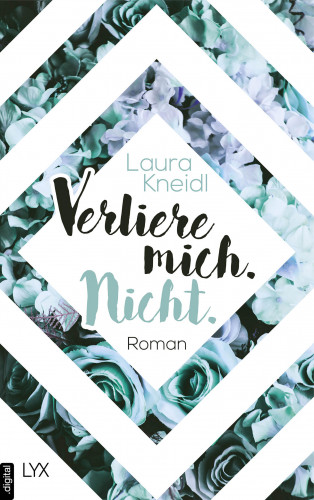 Laura Kneidl: Verliere mich. Nicht.