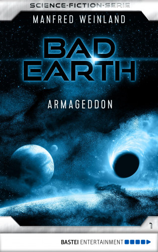 Manfred Weinland: Bad Earth 1 - Science-Fiction-Serie