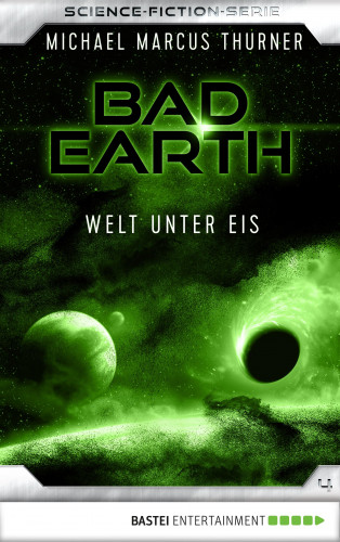Michael Marcus Thurner: Bad Earth 4 - Science-Fiction-Serie