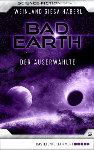 Manfred Weinland, Werner K. Giesa, Peter Haberl: Bad Earth 5 - Science-Fiction-Serie