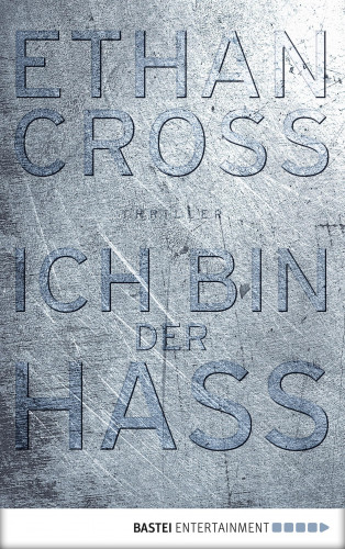 Ethan Cross: Ich bin der Hass