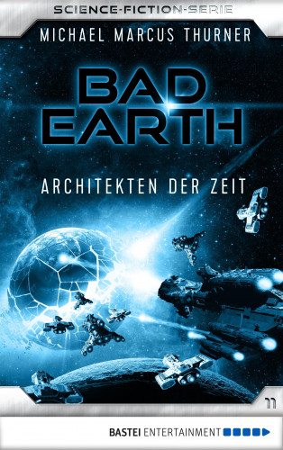 Michael Marcus Thurner: Bad Earth 11 - Science-Fiction-Serie