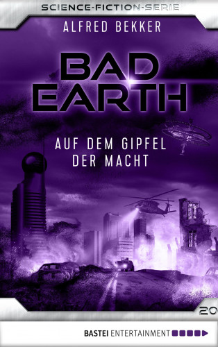 Alfred Bekker: Bad Earth 20 - Science-Fiction-Serie