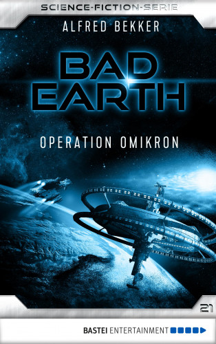 Alfred Bekker: Bad Earth 21 - Science-Fiction-Serie