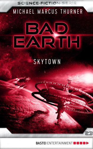 Michael Marcus Thurner: Bad Earth 23 - Science-Fiction-Serie