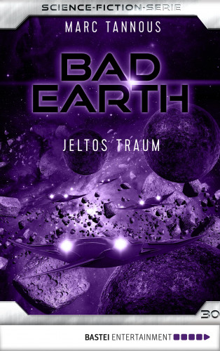 Marc Tannous: Bad Earth 30 - Science-Fiction-Serie