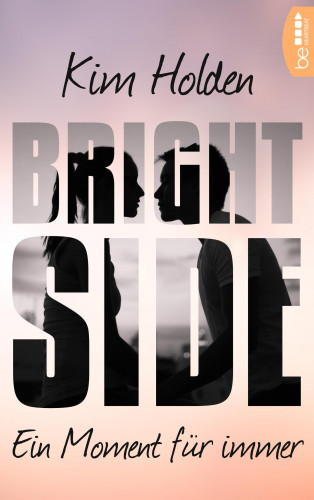 Kim Holden: Bright Side - Ein Moment für immer