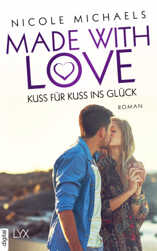 Nicole Michaels: Made with Love - Kuss für Kuss ins Glück