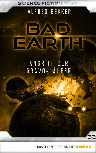 Alfred Bekker: Bad Earth 32 - Science-Fiction-Serie