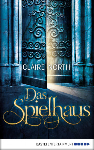 Claire North: Das Spielhaus