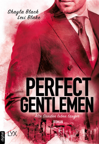 Shayla Black, Lexi Blake: Perfect Gentlemen - Alte Sünden leben länger