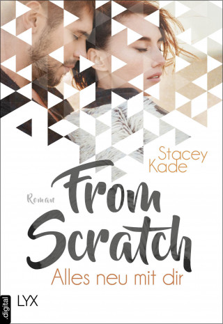 Stacey Kade: From Scratch - Alles neu mit dir